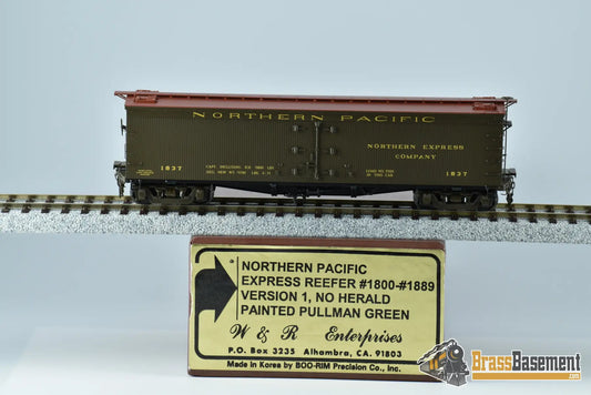 Ho Brass - W&R Northern Pacific Express Reefer Vers. 1 Boo - Rim Freight